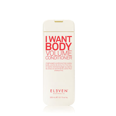 Eleven Australia I Want Body Volume Conditioner 300ml